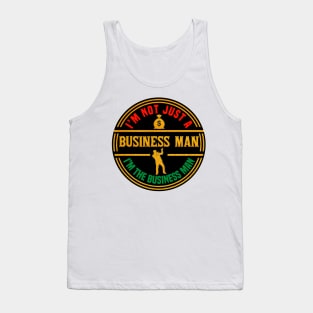 I’m The Business Man Tank Top